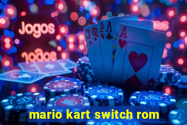 mario kart switch rom